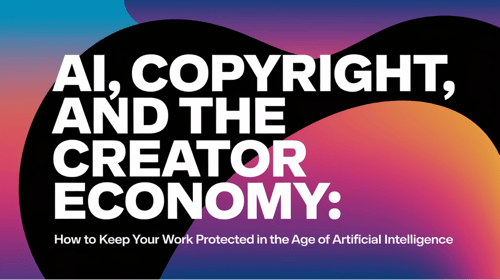 AI, Copyright, and the Creator Economy: How to Keep Your Work Protected in the Age of Artificial Intelligence